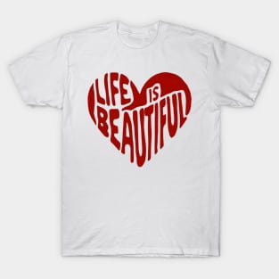 Heart Shape | Life is Beautiful | T Shirt Design T-Shirt